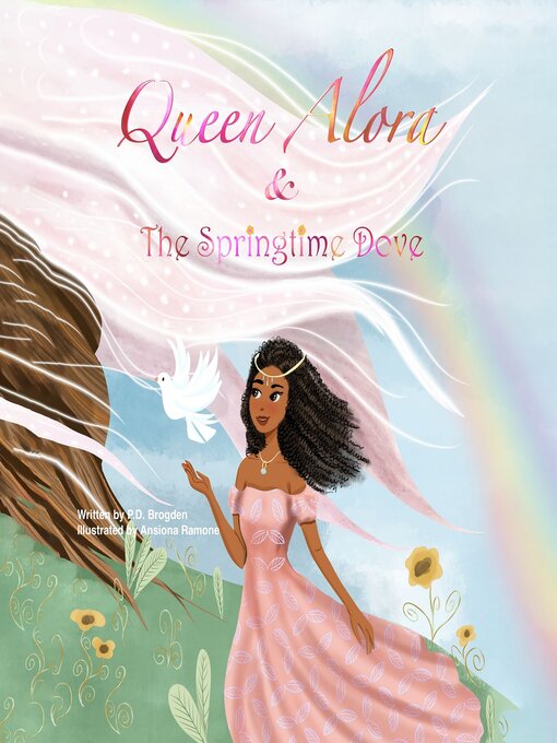 Title details for Queen Alora and the Springtime Dove by PD.Brogden - Available